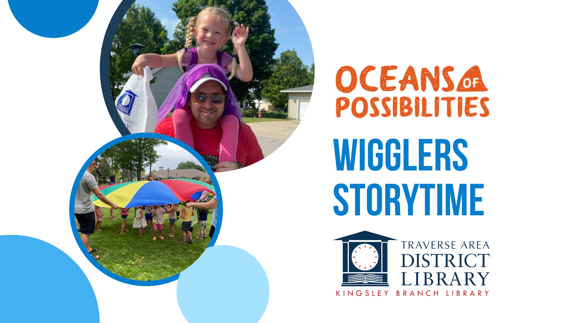 Text in image reads "oceans of possibilities wigglers storytime kingsley branch library." Image of man with child riding on his back, and group of children and adults playing with oversized colorful sheet.