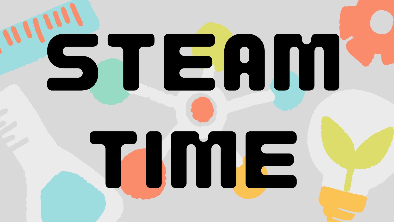 Colorful science related images with STEAM TIME text overtop