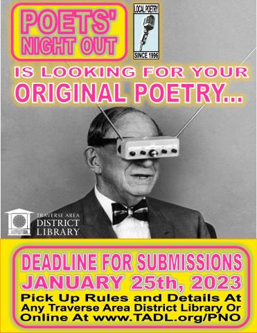 Copy of flyer for Poet's Night Out Submissions. Contains text with due date of January 25, 2023 and a black and white picture of a man wearing strange glasses